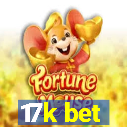 17k bet